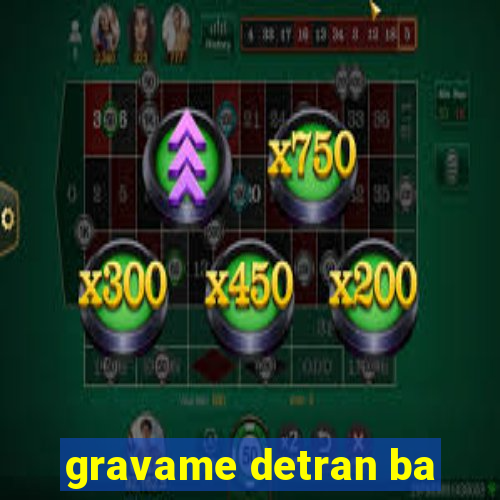 gravame detran ba